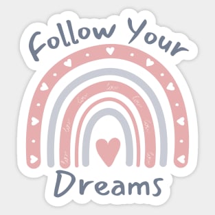 Follow Your Dreams. Dream On, Dream Bigger. Motivational Quote. Sticker